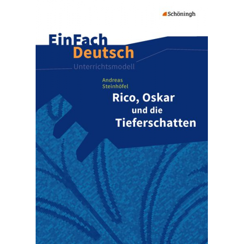 Sebastian Schulz Johannes Diekhans - Rico, Oskar 01 und die Tieferschatten. EinFach Deutsch Unterrichtsmodelle