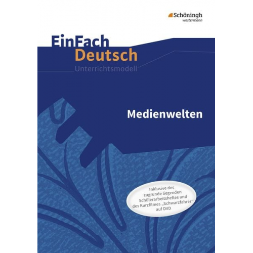 Christine Mersiowsky - Medienwelten. EinFach Deutsch - Unterrichtsmodelle und Arbeitshefte