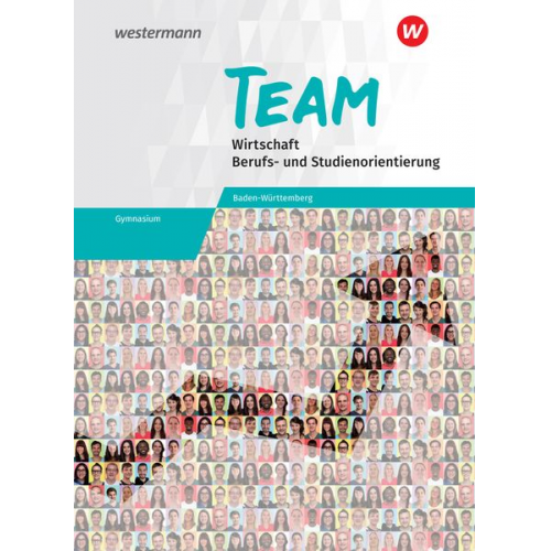 Karin Herzig Wolfgang Mattes - TEAM 8-10. Arbeitsbuch - Arbeitsbuch für Wirtschaft/Berufs- und Studienorientierung. Gymnasien. Baden-Württemberg