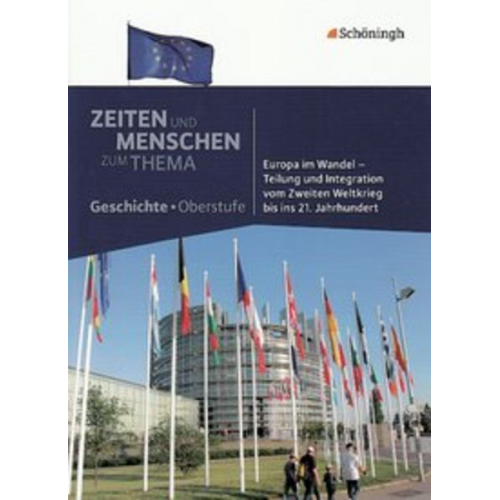 Friedhelm Schütze - Europa im Wandel - Teilung und Integration vom Zweiten Weltkrieg bis ins 21. Jahrhundert