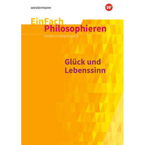 Angelika Schmidt - Glück und Lebenssinn. EinFach Philosophieren