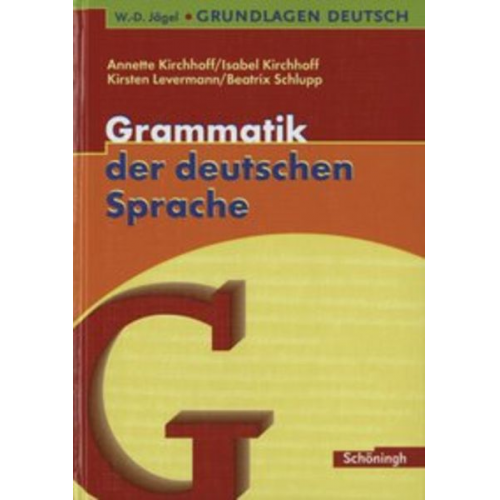 Isabel Kirchhoff Annette Kirchhoff Kirsten Levermann Beatrix Schlupp - Grundlagen Deutsch. Grammatik der deutschen Sprache. RSR 2006