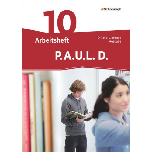 Elisabeth Roth-Rings Michaela Anthony Thorsten Frevert Christiane Awakowicz Anne Gasch-Sigge - P.A.U.L. D. - Persönliches Arbeits- und Lesebuch Deutsch - Differenzierende Ausgabe 10. Klasse