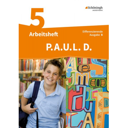 Eva Gierse-Beyer Michaela Anthony Wolfgang Sprink Michael Assmann Christina van Hove - P.A.U.L. D. (Paul) 5. Arbeitsheft. Differenzierende Ausgabe. Realschulen und Gemeinschaftsschulen. Baden-Württemberg