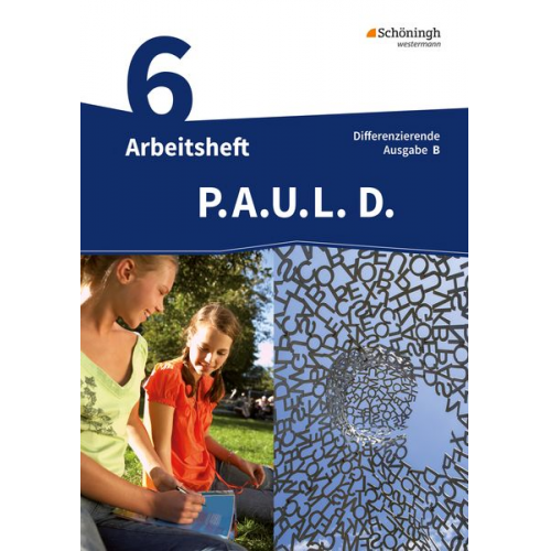 Katharine Pappas Michaela Anthony Katja Wiertz Michael Assmann Christiane Awakowicz - P.A.U.L. D. (Paul) 6. Arbeitsheft mit Lösungen. Differenzierende Ausgabe. Realschulen und Gemeinschaftsschulen. Baden-Württemberg