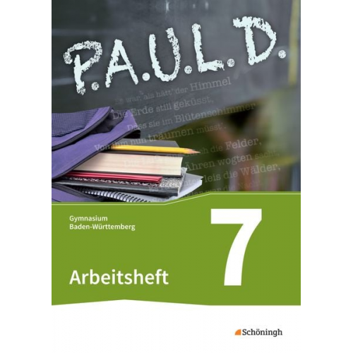 Michael Fuchs Thomas Bartoldus Siegfried C. Rojahn Johannes Diekhans Sandra Greiff-Lüchow - P.A.U.L. D. (Paul) 7. Arbeitsheft. Gymnasien in Baden-Württemberg u.a.