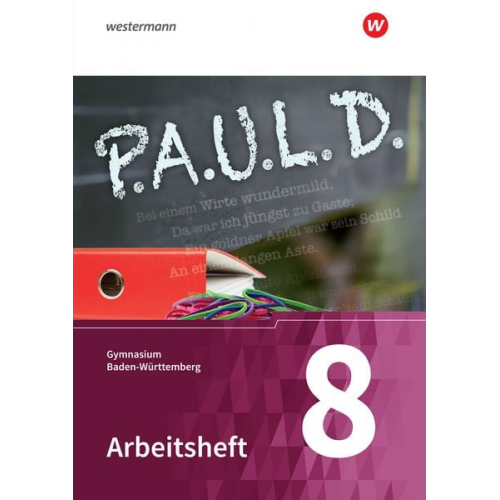 Frank Radke Thomas Bartoldus Markus Apel Alexandra Rieso Johannes Diekhans - P.A.U.L. D. (Paul) 8. Arbeitsheft. Gymnasien. Baden-Württemberg u.a.