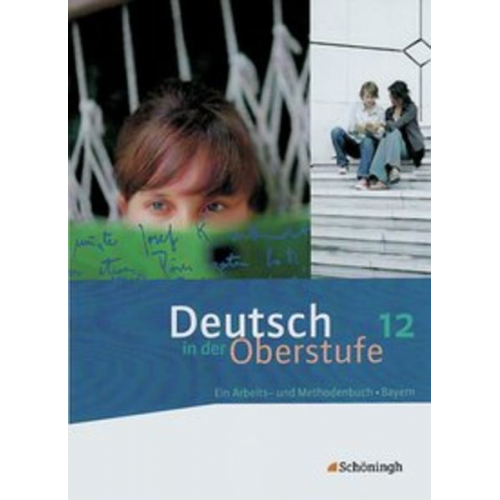 Sönke Hoes Patricia Indiesteln Peter Kohrs Thomas Netenjakob Margret Wallheinke - Deutsch in der Oberstufe. Schülerbuch 12. Schuljahr. Bayern