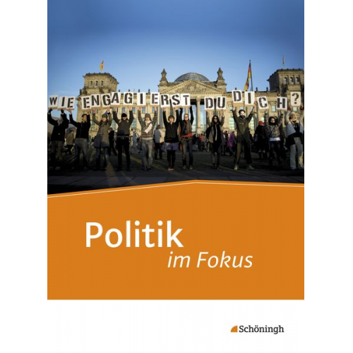 Wilhelm Gleichsner Karin Herzig Holger Keilwerth Otto Schmidt Marc Susemihl - Politik im Fokus. Schulbuch. Jahrgangsstufen 11 - 13