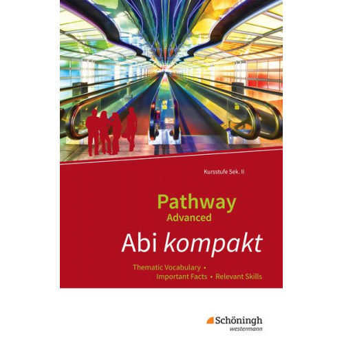 Iris Edelbrock - Pathway Advanced. Abi kompakt: Thematic Vocabulary - Important Facts - Relevant Skills. Baden-Württemberg