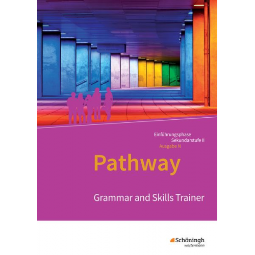 Iris Edelbrock - Pathway - Lese- und Arbeitsbuch Englisch zur Einführung in die gymnasiale Oberstufe. Grammar and Skills Trainer: Arbeitsheft. Niedersachsen