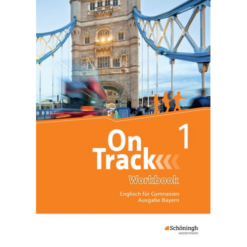 Patricia Wedler David Baker Fiona MacKenzie Marcus Sedgwick Adrian Tennant - On Track 1. Workbook. Englisch für Gymnasien. Bayern