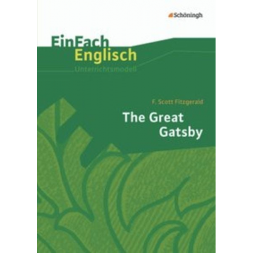 Daniela Franzen - The Great Gatsby. EinFach Englisch Unterrichtsmodelle