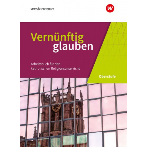 Hildegard Glees-zur Bonsen Silvia Hanrath Isabel Meckel Thomas Menges Wolfgang Michalke-Leicht - Vernünftig glauben 1 Schülerbuch. Sekundarstufe 2