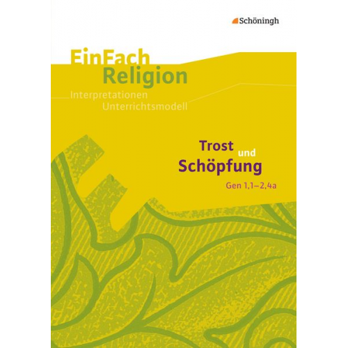 Irmgard Alkemeier Marcus Hoffmann - Trost und Schöpfung (Gen 1,1 - 2,4a). EinFach Religion