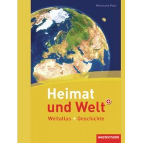 Heimat und Welt Weltatlas / Heimat und Welt Weltatlas + Geschichte - Aktuelle Ausgabe (Rheinland-Pfalz)