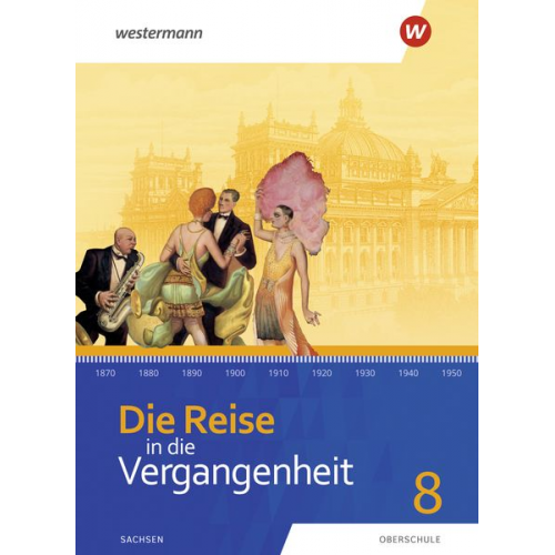 Die Reise in die Vergangenheit 8. Schulbuch. Für Sachsen