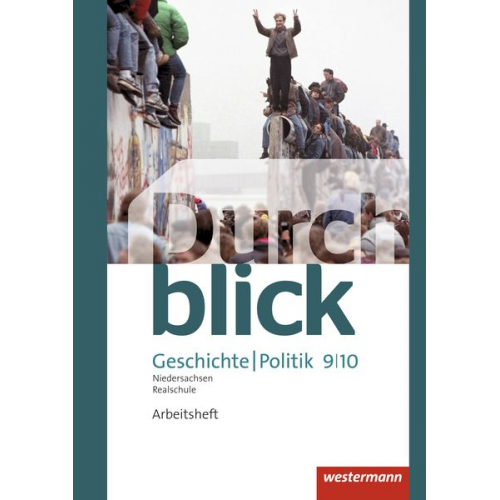 Matthias Bahr Melanie Esser Uwe Hofemeister Enrico Jahn Martin Lücke - Durchblick Geschichte und Politik 9 /10. Arbeitsheft. Realschulen. Niedersachsen