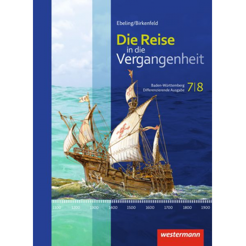 Katja Bienert Andreas Bosch Dieter Christoph Cathrin Schreier Philipp Seitz - Die Reise in die Vergangenheit 7 7 8. Schulbuch. Baden-Württemberg