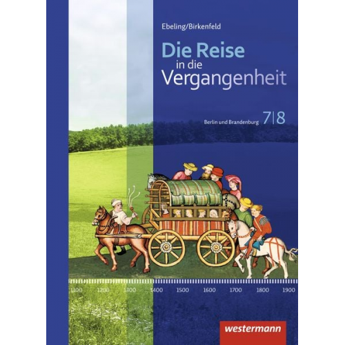 Annette Adam Andreas Klingeberg Christian Machate Franziska Schönball Uta Usener - Die Reise in die Vergangenheit 7/8. Schulbuch. Berlin und Brandenburg