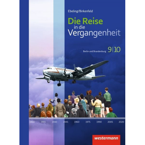 Annette Adam Andreas Klingeberg Christian Machate Franziska Schönball Uta Usener - Die Reise in die Vergangenheit 9 / 10. Schulbuch. Berlin und Brandenburg