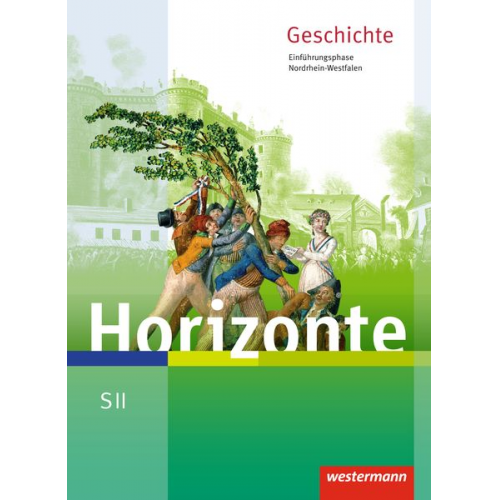 Horizonte - Geschichte. Schulbuch. Einführungsphase. Nordrhein-Westfalen