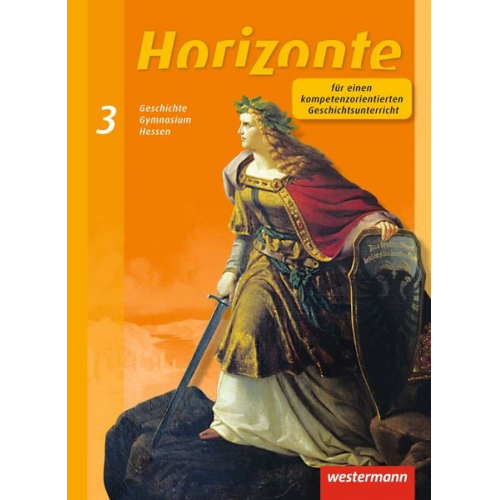 Verena Espach Bernd Ilsemann Frank Skorsetz - Horizonte - Geschichte 3. Schulbuch. Gymnasien. Hessen und Saarland- Ausgabe 2013