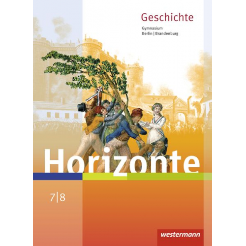 Horizonte - Geschichte 7 / 8. Schulbuch. Berlin und Brandenburg