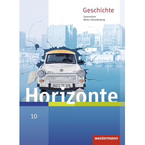 Horizonte - Geschichte 10. Schulbuch. Berlin und Brandenburg