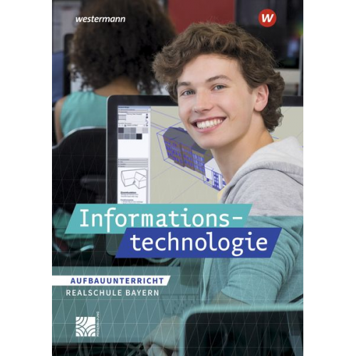 Manuela Begemann Susanne Deiml Ingrid Leissl Maria Sporrer Marion Stang - Informationstechnologie. Schulbuch Aufbauunterricht. Realschulen in Bayern