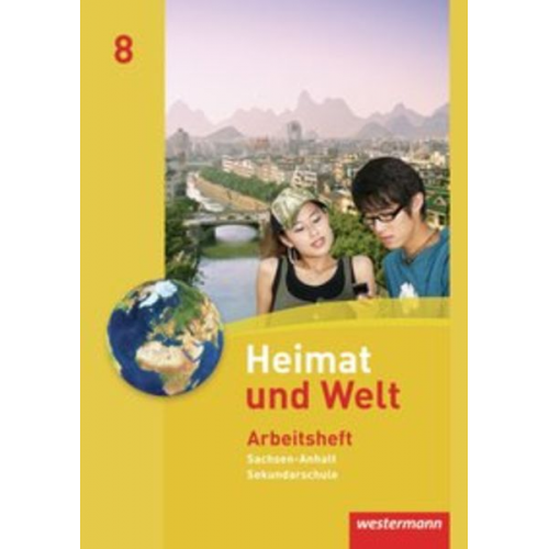 Evelyn Dieckmann Heike Köppe Anne-Kathrin Lindau Ines Schmidt - Heimat und Welt 8. Arbeitsheft. Sekundarschulen. Sachsen-Anhalt