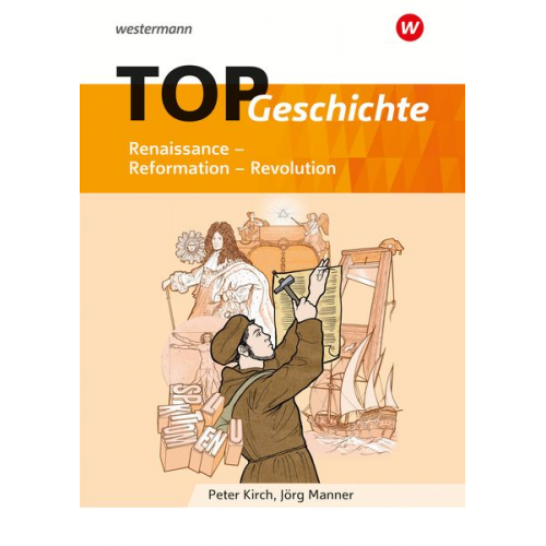 Jörg Manner Peter Kirch - TOP Geschichte 3. Renaissance - Reformation - Revolution