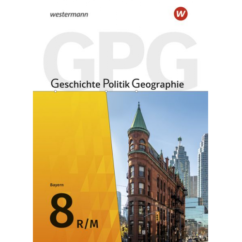 Geerd Budelmann Florian Schäfer Andrea Zader-Ulitzka Diana Grünkorn Yvonne Krautter - Geschichte - Politik - Geographie (GPG) 8. Schulbuch. Mittelschulen in Bayern