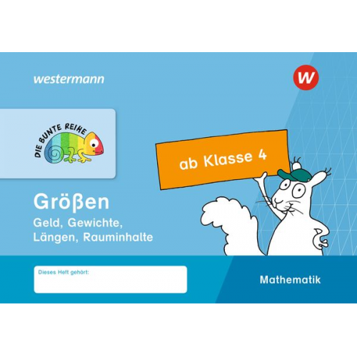 DIE BUNTE REIHE - Mathematik ab Klasse 4. Größen