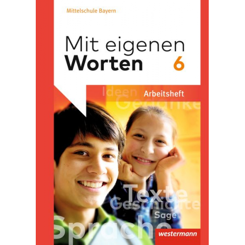 Ansgar Batzner Annabelle Detjen Susann Jungkurz Helge Koch Gerhard Langer - Mit eigenen Worten 6. Arbeitsheft. Sprachbuch für bayerische Mittelschulen