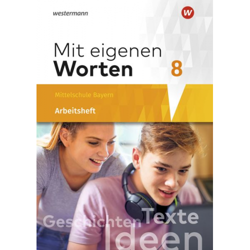 Ansgar Batzner Annabelle Detjen Susann Jungkurz Helge Koch Gerhard Langer - Mit eigenen Worten 8. Arbeitsheft. Sprachbuch für bayerische Mittelschulen