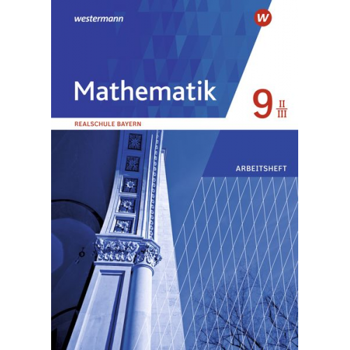 Mathematik 9. Arbeitsheft. Realschulen in Bayern. WPF II/III