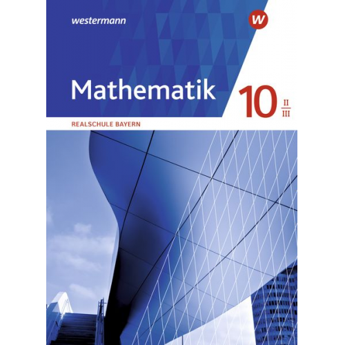 Mathematik 10 II/III. Schulbuch. Realschulen in Bayern