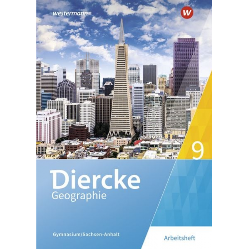 Margit Colditz Cornelia Linde Notburga Protze Olaf Sedelky - Diercke Geographie 9. Arbeitsheft. Gymnasien. Sachsen-Anhalt