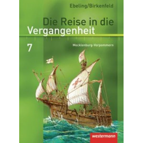 Hans Ebeling Wolfgang Birkenfeld - Die Reise in die Vergangenheit 7. Schulbuch. Mecklenburg-Vorpommern