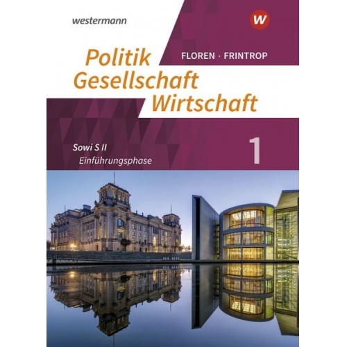 Sarah Kaiser Doris Frintrop-Bechthold Lukas Diekhans Werner Heimeroth Rebecca Kinzl - Politik-Gesellschaft-Wirtschaft - Sozialwissenschaften 1. Arbeitsbuch: Einführungsphase. In der gymnasialen Oberstufe - Neubearbeitung