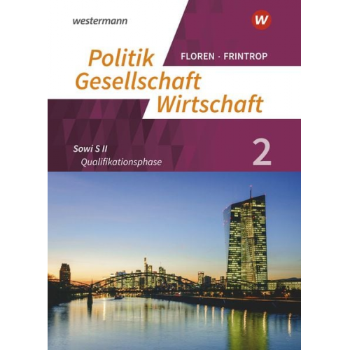 Sarah Kaiser Doris Frintrop-Bechthold Lukas Diekhans Werner Heimeroth Rebecca Kinzl - Politik-Gesellschaft-Wirtschaft - Sozialwissenschaften 2. Arbeitsbuch 2: Qualifikationsphase. In der gymnasialen Oberstufe - Neubearbeitung