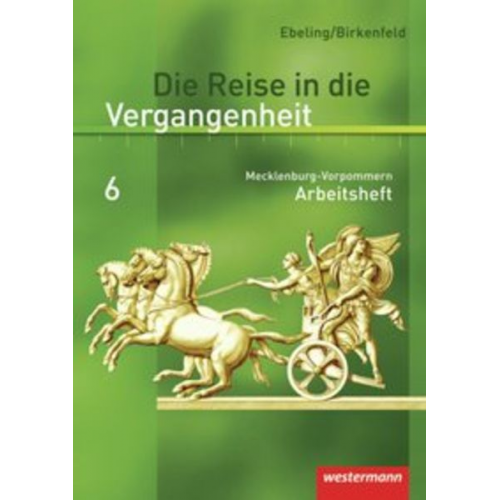 Hans Ebeling Wolfgang Birkenfeld - Die Reise in die Vergangenheit 6. Arbeitsheft. Mecklenburg-Vorpommern