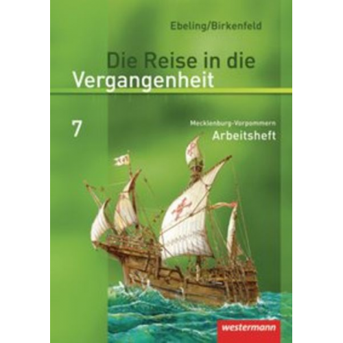 Hans Ebeling Wolfgang Birkenfeld - Die Reise in die Vergangenheit 7. Arbeitsheft. Mecklenburg-Vorpommern