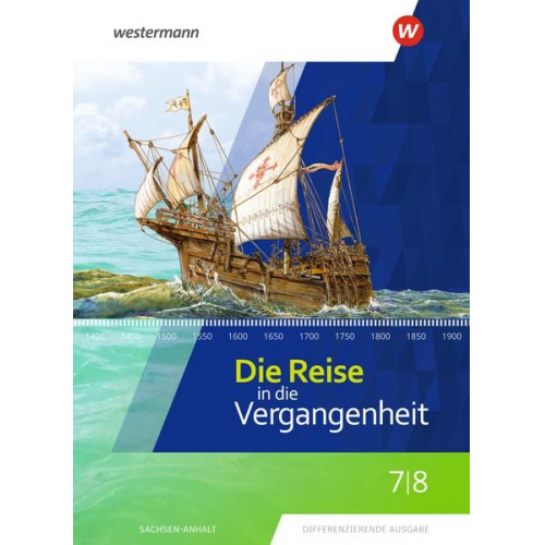 Die Reise in die Vergangenheit 7 / 8. Schulbuch. Sachsen-Anhalt