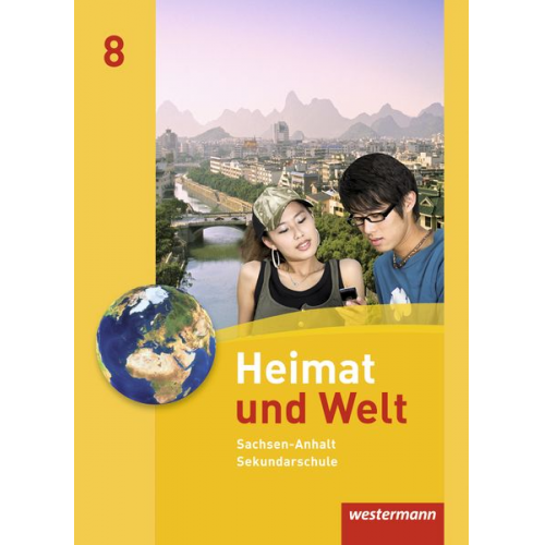 Evelyn Dieckmann Heike Köppe Anne-Kathrin Lindau Ines Schmidt - Heimat und Welt 8. Schulbuch. Sekundarschulen. Sachsen-Anhalt