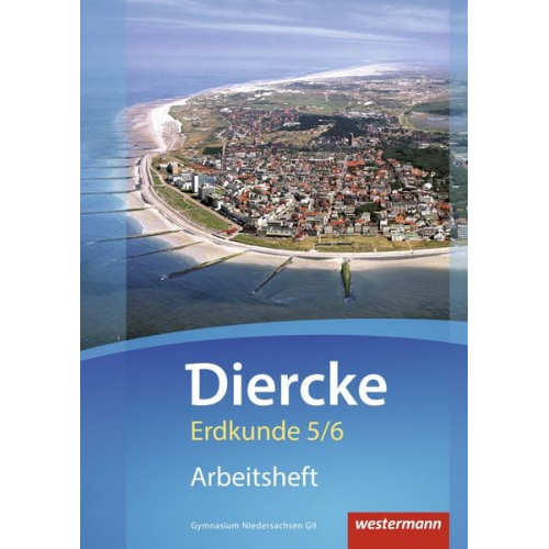 Rainer Ellmann-Bahr Martin Freytag Martin Häusler Uwe Kehler Holger Kerkhof - Diercke Erdkunde 5 / 6. Arbeitsheft. Gymnasien G9. Niedersachsen
