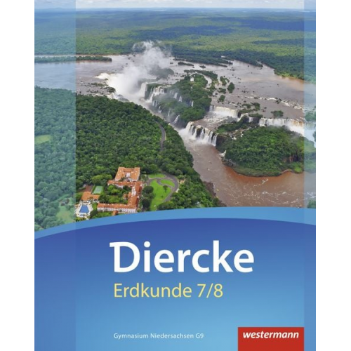 Rainer Ellmann-Bahr Martin Freytag Martin Häusler Uwe Kehler Holger Kerkhof - Diercke Erdkunde 7 / 8. Schulbuch. Gymnasien G9. Niedersachsen