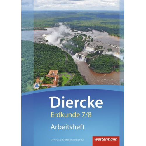 Rainer Ellmann-Bahr Martin Freytag Martin Häusler Uwe Kehler Holger Kerkhof - Diercke Erdkunde 7 / 8. Arbeitsheft. Gymnasien. Niedersachsen G9