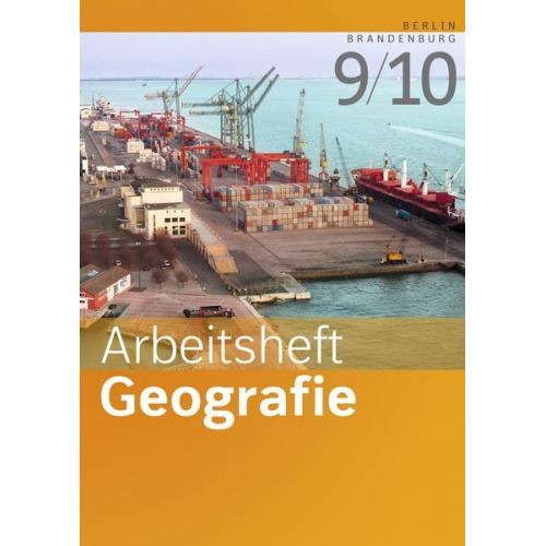 Arbeitshefte Geografie 9/10. Arbeitsheft. Berlin und Brandenburg